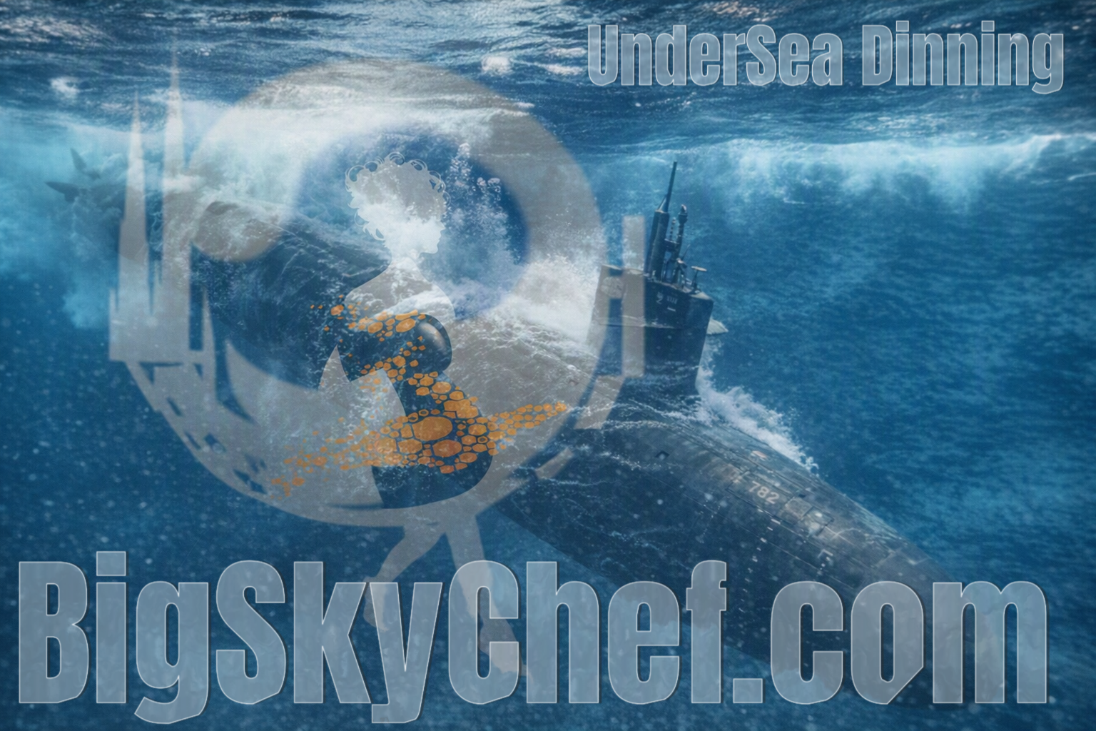UnderSea Dinning — BigSkyChef.com, submarine surfacing through ocean waves